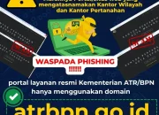 Waspadai Situs Web Palsu, ATR/BPN Imbau Masyarakat Teliti Akses Informasi Resmi