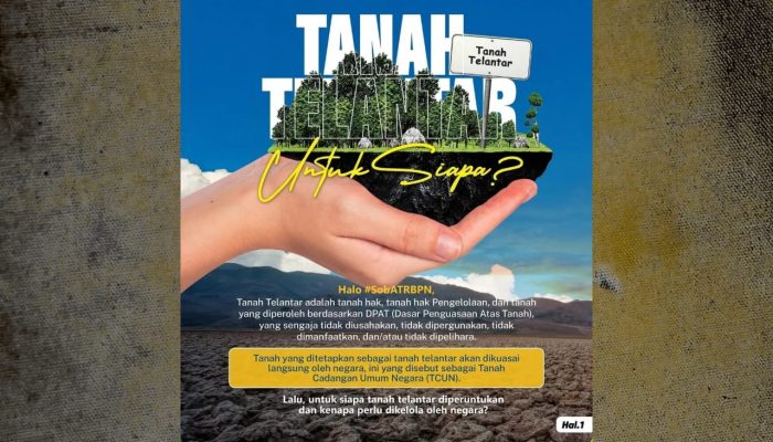 ATR/BPN Tegaskan Pengelolaan Tanah Telantar untuk Kepentingan Rakyat dan Negara