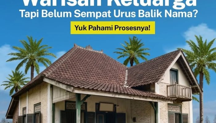 Urus Balik Nama Sertipikat Tanah Warisan, Ini Syarat dan Prosedurnya