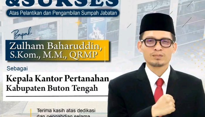 Zulham Baharuddin Dilantik sebagai Kepala Kantor Pertanahan Buton Tengah, Kantah Bombana Sampaikan Apresiasi dan Dukungan