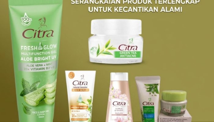 7 Alasan Citra Skincare Jadi Pilihan Perawatan Kulit Alami Wanita Indonesia