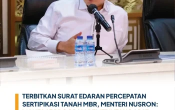 Menteri ATR/BPN Terbitkan Surat Edaran Percepat Sertifikasi Tanah MBR, Nusron: Manfaat Program Pemerintah Harus Dirasakan Utuh
